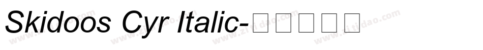 Skidoos Cyr Italic字体转换